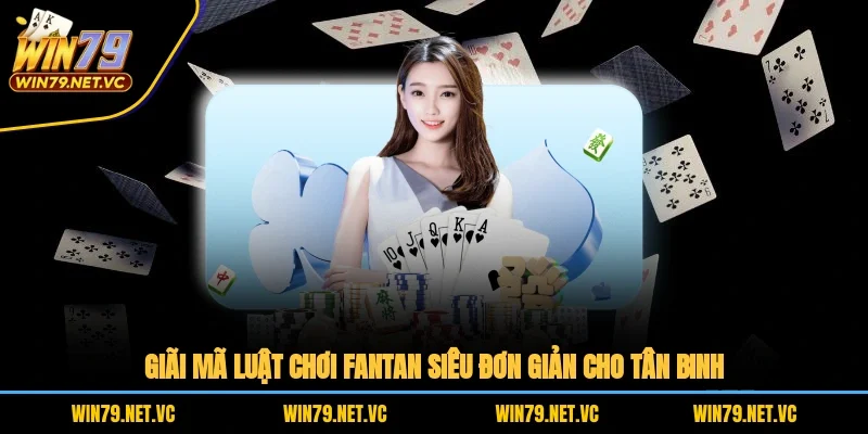 Giải mã luật chơi fantan siêu đơn giản cho tân binh