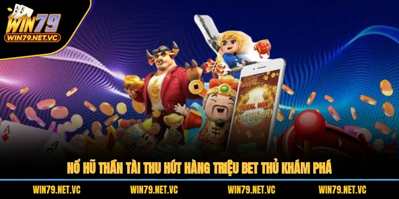 Nổ Hũ Thần Tài WIN79 